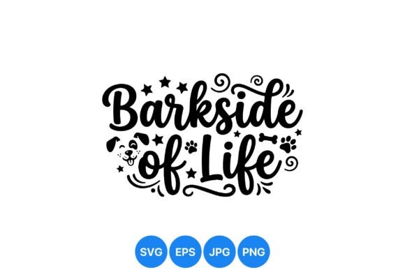 Barkside of Life Dog Quote Art