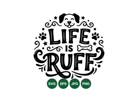 Life is Ruff Dog Quote Art