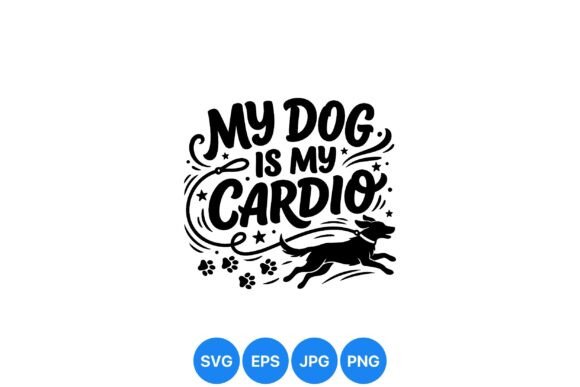My Dog is My Cardio Art