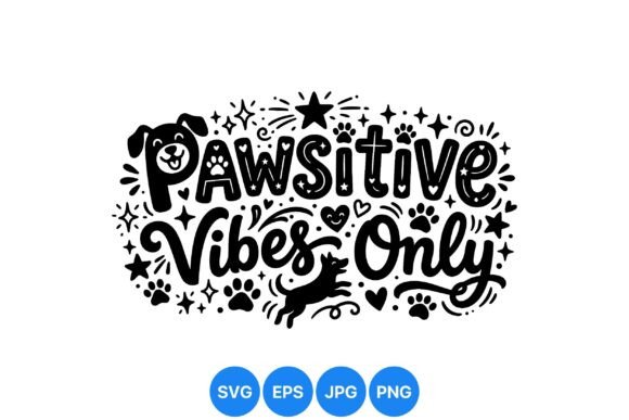 Pawsitive Vibes Dog Quote Art