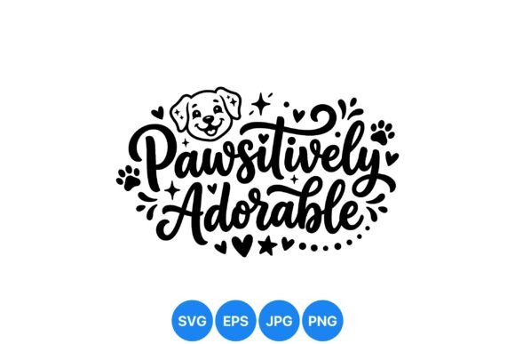 Pawsitively Adorable Dog Quote Art